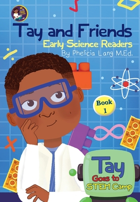 Tay Goes to STEM Camp - Phelicia E. Lang