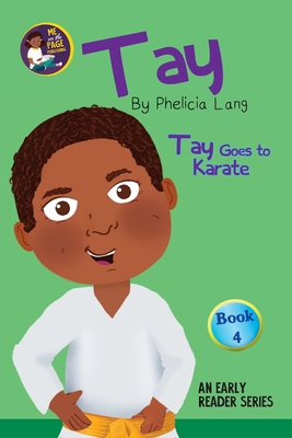 Tay Goes to Karate - Phelicia E. Lang