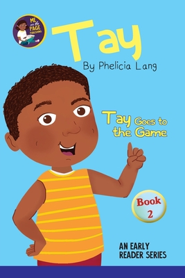 Tay Goes to the Game - Phelicia E. Lang
