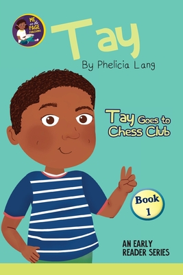 Tay Goes to Chess Club - Phelicia E. Lang