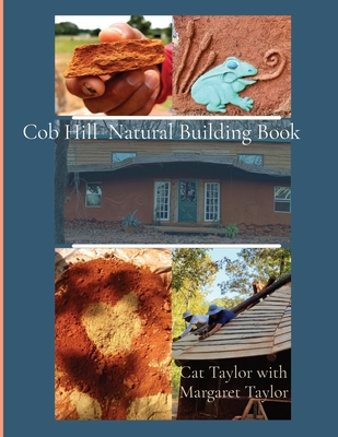 Cob Hill Natural Building Book - Cat Taylor