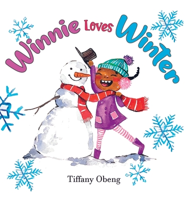 Winnie Loves Winter: A Delightful Children's Book about Winter - Tiffany Obeng