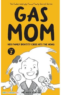 Poza produsului Gas Mom: Her Family Identity Crisis Hits the News! -- Chapter Book for 7-10 Year Old - Nate Gunter