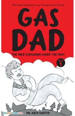 Poza produsului Gas Dad: The Wild Explosion Saved the Day! - Chapter Book for 7-10 Year Old - Nate Gunter