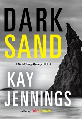 Dark Sand: A Port Stirling Mystery - Kay Jennings