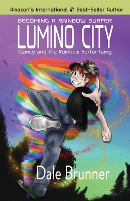 Becoming a Rainbow Surfer - Lumino City: Clancy and the Rainbow Surfer Gang - Dale Brunner