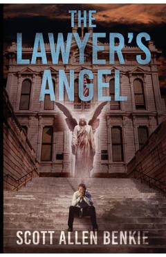 Coperta cărții 'The Lawyer's Angel - Scott Allen Benkie'