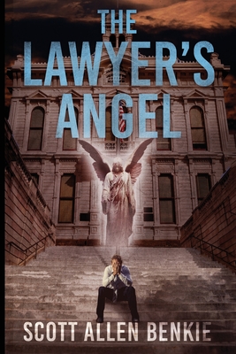 The Lawyer's Angel - Scott Allen Benkie