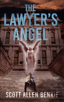 The Lawyer's Angel - Scott Allen Benkie