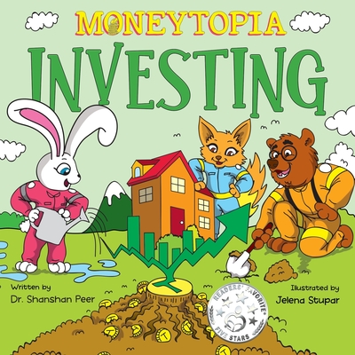Moneytopia: Investing: Financial Literacy for Children - Shanshan Peer