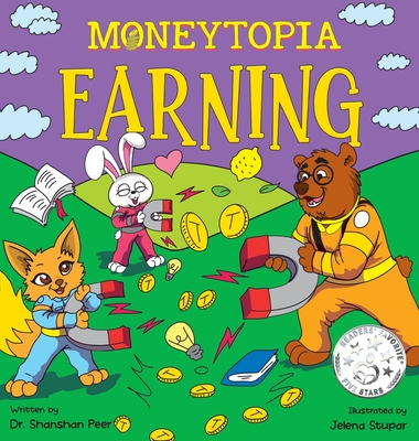 Moneytopia: Earning: Financial Literacy for Children - Shanshan Peer