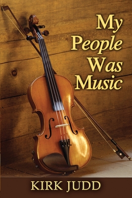 My People Was Music - Kirk Judd