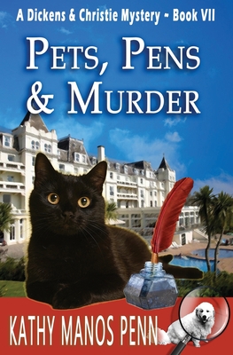 Pets, Pens & Murder: A Dickens & Christie Mystery - Kathy Manos Penn