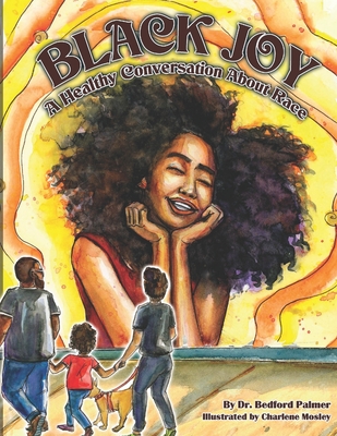 Black Joy: A Healthy Conversation About Race - Charlene Mosley