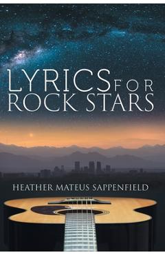 Coperta cărții 'Lyrics for Rock Stars - Heather Mateus Sappenfield'