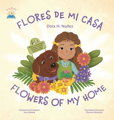 Flores De Mi Casa / Flowers of My Home: Bilingual Spanish and English, sing along video, piano and ukulele music, activities - Dora H. Nunez