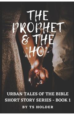 Coperta cărții 'Urban Tales of the Bible Short Story Series Book 1: The Prophet & The ho - Jacqueline Collins'