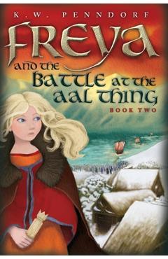 Coperta cărții 'Freya and the Battle at the Aal Thing - Kw Penndorf'