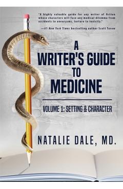 Poza produsului A Writer's Guide to Medicine. Volume 1: Setting & Character: Setting & Character - Natalie Dale
