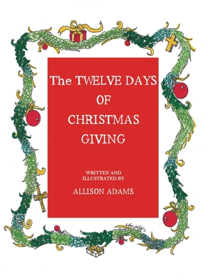 The Twelve Days of Christmas Giving - Allison Puccetti Adams