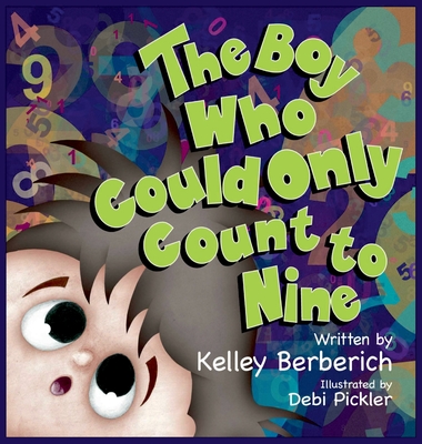 The Boy Who Could Only Count to Nine - Kelley Berberich