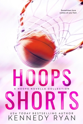 HOOPS Shorts: A HOOPS Novella Collection - Kennedy Ryan