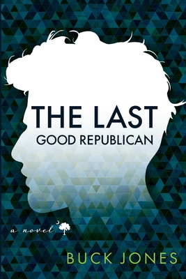 The Last Good Republican - Buck Jones