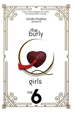 Coperta cărții 'The Burly-Q Girls: The 6 - Linda Hughes'