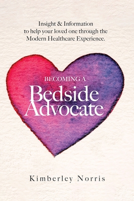 Becoming a Bedside Advocate - Kimberley Norris