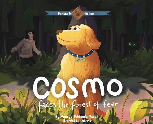 Cosmo Faces the Forest of Fear - Amulya Veldanda Vadali