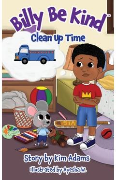 Coperta cărții 'Billy Be Kind: Clean Up Time - Kim Adams'