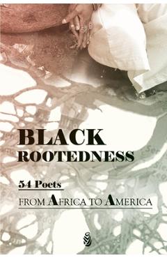 Coperta cărții 'Black Rootedness: 54 Poets from Africa to America - Karla Brundage'