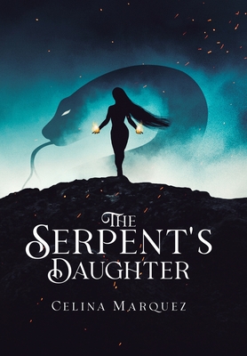 The Serpent's Daughter - Celina Marquez