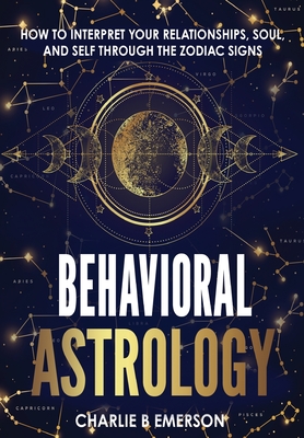 Behavioral Astrology - Charlie Emerson