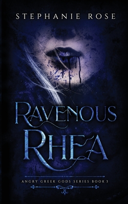 Ravenous Rhea - Stephanie Rose