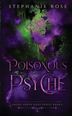 Poisonous Psyche - Stephanie Rose