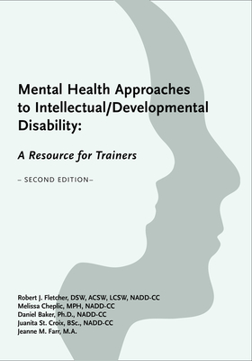 Mental Health Approaches to Intellectual / Developmental Disability: A Resource for Trainers - Juanita St Croix