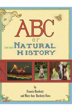 Coperta cărții 'ABC of Not Too Natural History - Mary Ann Ross'