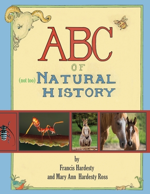 ABC of Not Too Natural History - Mary Ann Ross