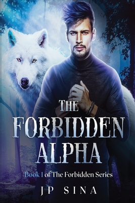 The Forbidden Alpha: The Forbidden Series - Jp Sina