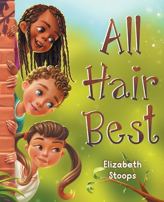 All Hair Best - Elizabeth Stoops