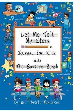 Coperta cărții 'Let Me Tell My Story: Journal For Kids with The Bayside Bunch - Unseld Robinson'