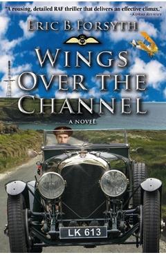 Coperta cărții 'Wings Over the Channel - Eric B. Forsyth'