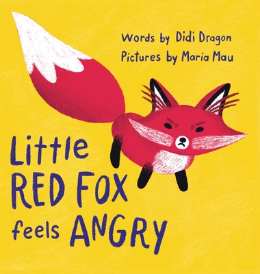 Little Red Fox Feels Angry: An Anger Management Book for Little Ones - Didi Dragon