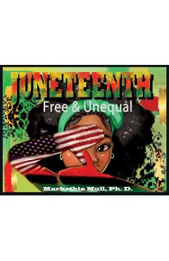 Coperta cărții 'Juneteenth: Free and Unequal - Markethia Mull'