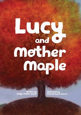 Lucy and Mother Maple - Emily James