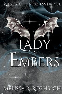 Lady of Embers - Melissa K. Roehrich