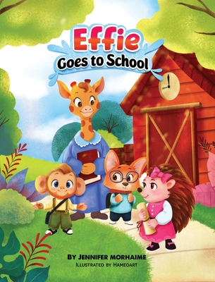 Effie Goes to School - Jennifer Morhaime