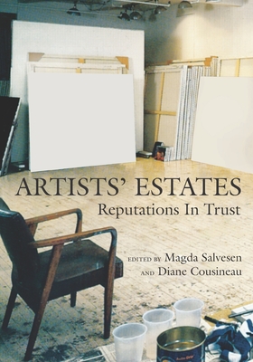 Artists' Estates: Reputations in Trust - Diane Cousineau