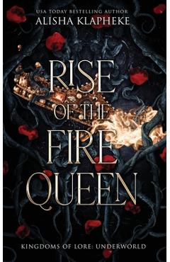 Poza produsului Rise of the Fire Queen - Alisha Klapheke